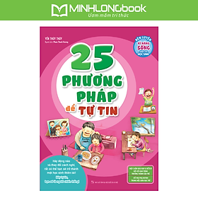 Sách: Rèn Luyện Kĩ Năng Sống Dành Cho Học Sinh - 25 Phương Pháp Để Tự Tin