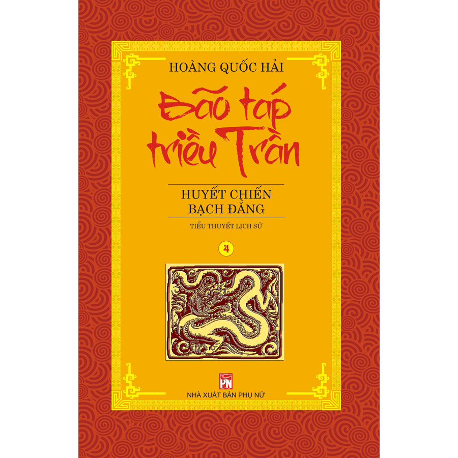 Bộ 6 Tập Bão Táp Triều Trần : Bão Táp Cung Đình - Đuổi Quân Mông Thát - Thăng Long Nổi Giận - Huyết Chiến Bạch Đằng - Huyền Trân Công Chúa - Vương Triều Sụp Đổ (Tái Bản 2020)