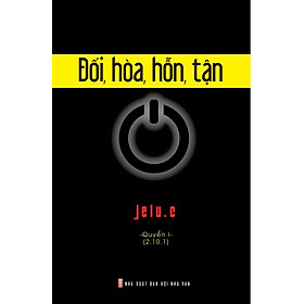 Đối,Hòa,Hỗn,Tận (Quyển I)