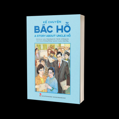 Kể Chuyện Bác Hồ - A Story About Uncle Hồ (Song Ngữ Việt – Anh)