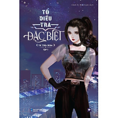 Tổ Điều Tra Đặc Biệt: Tập 1 (Tác giả: Từ Tiểu Miêu)