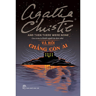 Và Rồi Chẳng Còn Ai (Agatha Christie) (NXB Trẻ)