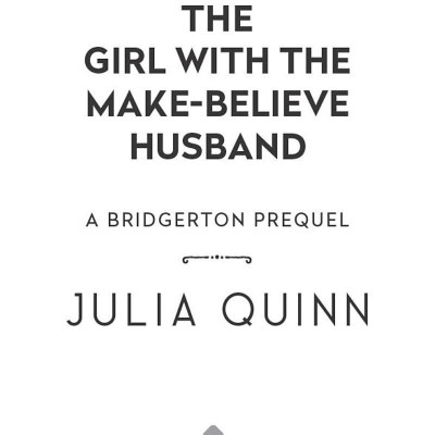 Bridgerton Prequel 2: The Girl With The Make-Believe Husband