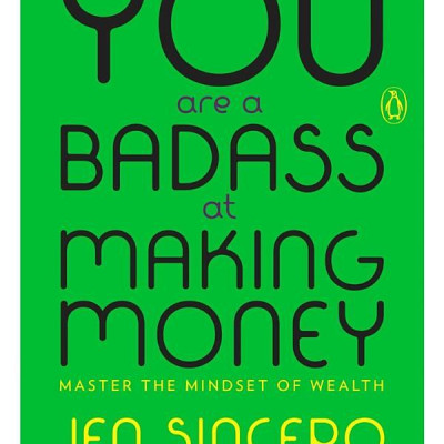 You Are a Badass at Making Money: Master the Mindset of Wealth