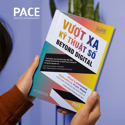 Vượt Xa Kỹ Thuật Số (Beyond Digital) - Paul Leinwand và Mahadeva Matt Mani - PACE Books