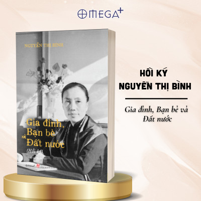 Combo Hồi Ký Nguyễn Thị Bình - Gia Đình, Bạn Bè Và Đất Nước (Bìa mềm) + Hồi Ký Phóng Viên Chiến Trường - Trên Những Nẻo Đường Chiến Tranh Và Hòa Bình