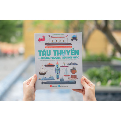 Khám phá các phương tiện vận chuyển trên thế giới - Tàu thuyền và những phương tiện nổi khác