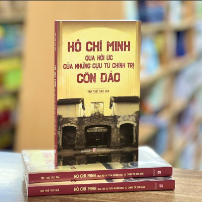 Sách - Hồ Chí Minh qua hồi ức của những cựu tù chính trị Côn Đảo - Nhiều tác giả