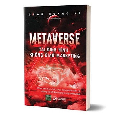Metaverse Tái Định Hình Không Gian Marketing - Zhao Guang Yi