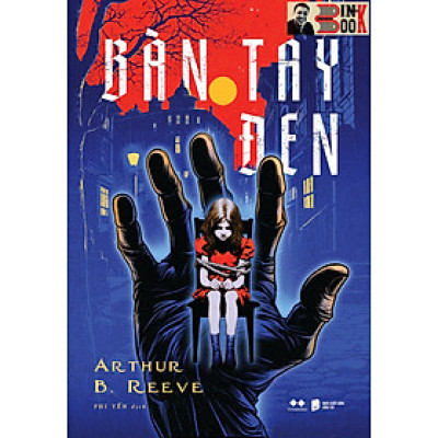 BÀN TAY ĐEN – Arthur B. Reeve - Phi Yến dịch - AZ Việt Nam  - NXB Dân Trí