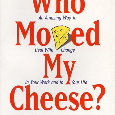 Who Moved My Cheese? - Ai Lấy Miếng Pho Mát Của Tôi