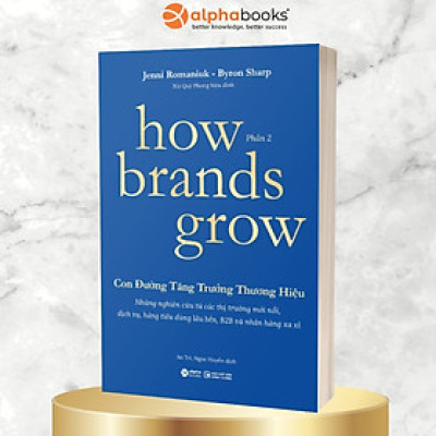Combo/Lẻ: How Brands Grow - Con Đường Tăng Trưởng Thương Hiệu (Khám Phá + Ứng Dụng)