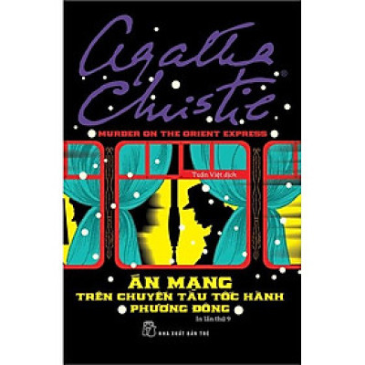 Án Mạng Trên Chuyến Tàu Tốc Hành Phương Đông - Agatha Christie (Tái Bản 2022) - Bản Quyền
