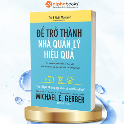 Để Trở Thành Nhà Quản Lý Hiệu Quả (Tái Bản)