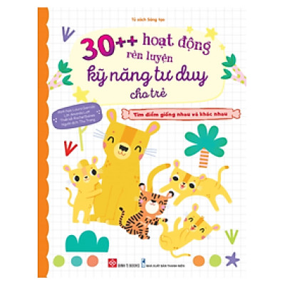 30++ Hoạt Động Rèn Luyện Kỹ Năng Tư Duy Cho Trẻ - Tìm Điểm Giống Nhau Và Khác Nhau_DTI