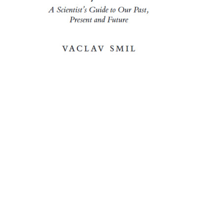 How The World Really Works: A Scientist’s Guide To Our Past, Present And Future