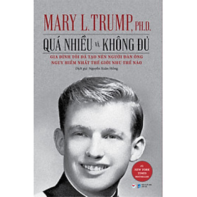 Quá Nhiều Và Không Đủ - Gia Đình Tôi Đã Tạo Nên Người Đàn Ông Nguy Hiểm Nhất Thế Giới Như Thế Nào ?