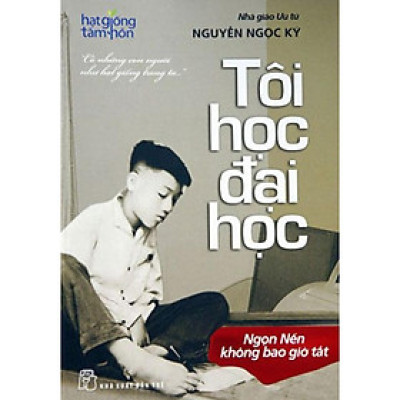Sách - Tôi Học Đại Học - Nguyễn Ngọc Ký - First News