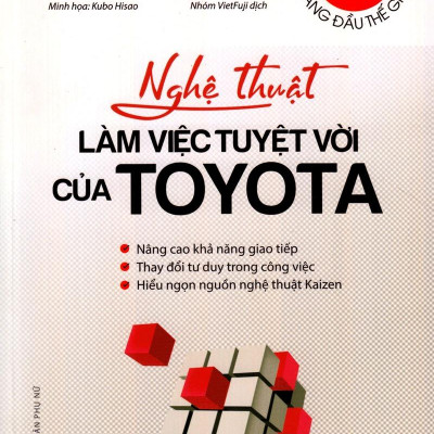 Nghệ Thuật Làm Việc Tuyệt Vời Của Toyota (Tái Bản 2023)