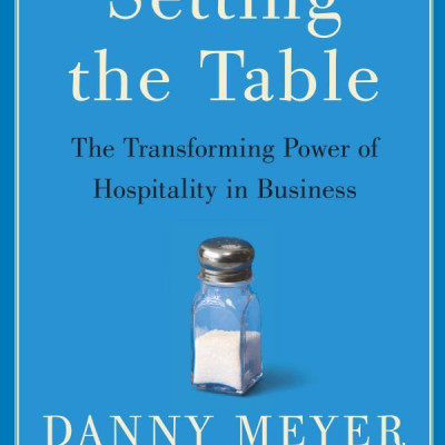 Setting the Table: The Transforming Power of Hospitality in Business