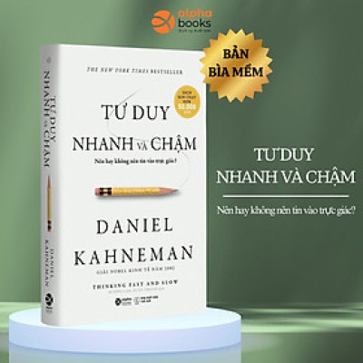 Tư Duy Nhanh Và Chậm (Tái Bản)