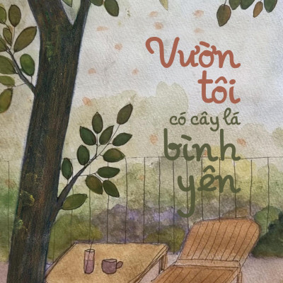 Vườn Tôi Có Cây Lá Bình Yên - Tặng Kèm 1 Bookmark Bế 2 Mặt Bồi Cứng + 3 Postcard 2 Mặt Bồi Cứng