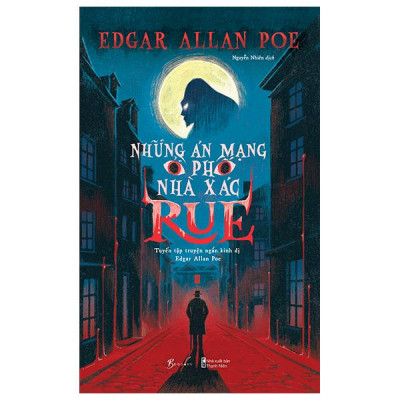 Sách - Những Án Mạng Ở Phố Nhà Xác Rue - Tuyển Tập Truyện Ngắn Kinh Dị Edgar Allan Poe