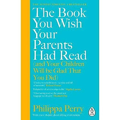 Sách kỹ năng tiếng Anh - The Book You Wish Your Parents Had Read (and Your Children Will Be Glad That You Did)