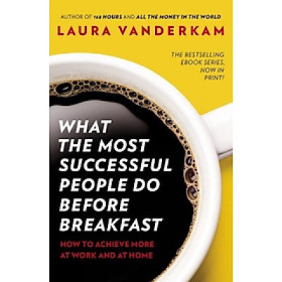 Sách phát triển bản thân tiếng Anh: What The Most Successful People Do Before Breakfast