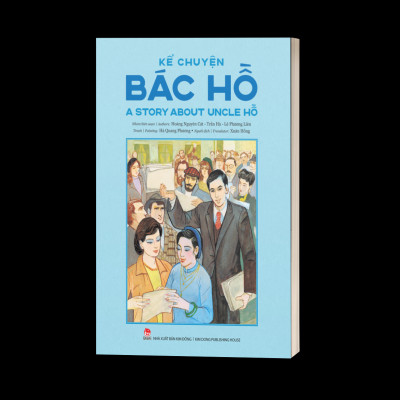Kể Chuyện Bác Hồ - A Story About Uncle Hồ (Song Ngữ Việt – Anh)