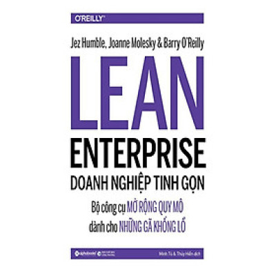 Doanh Nghiệp Tinh Gọn - Bộ công cụ mở rộng quy mô dành cho những gã khổng lồ (Tặng Notebook tự thiết kế)