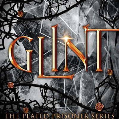 The Plated Prisoner Series Book 2: Glint