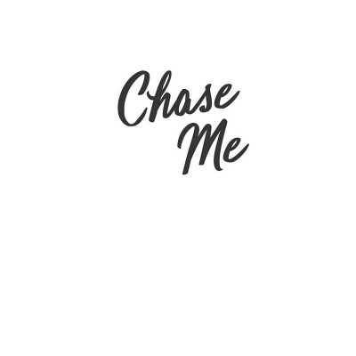 Chase Me (Broke And Beautiful, Book 1)