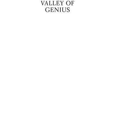 Valley Of Genius: The Uncensored History Of Silicon Valley, As Told By The Hackers, Founders, And Freaks Who Made It Boom