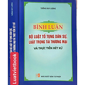 Sách  Bình Luận Bộ Luật Tố Tụng Dân Sự, Luật Trọng Tài Thương Mại  và Thực Tiễn Xét Xử