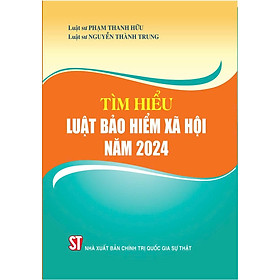Tìm hiểu Luật Bảo hiểm xã hội năm 2024
