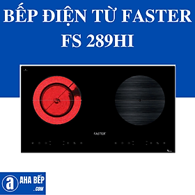 Bếp Điện Từ Faster FS 289HI. Hàng Chính Hãng