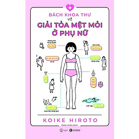 Bách Khoa Thư Về Giải Tỏa Mệt Mỏi Ở Phụ Nữ