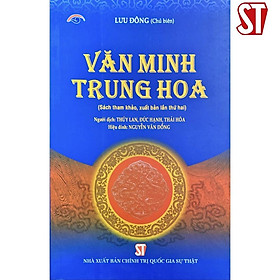 Sách - Văn Minh Trung Hoa - NXB Chính Trị Quốc Gia