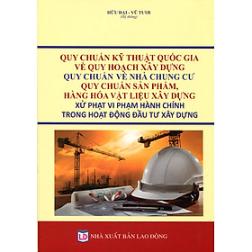 Quy chuẩn kỹ thuật quốc gia về Quy hoạch xây dựng, Quy chuẩn kỹ thuật về An toàn cháy cho nhà và công trình, Nhà chung cư, Quy định chi tiết về hợp đồng xây dựng