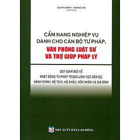Cẩm Nang Nghiệp Vụ Dành Cho Cán Bộ Tư Pháp, Văn Phòng Luật Sư & Trợ Giúp Pháp Lý