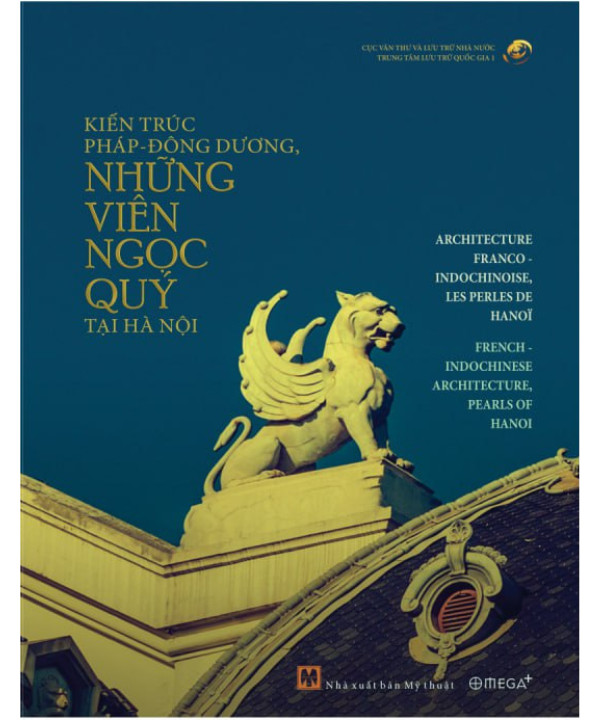 (Bìa Cứng) Kiến Trúc Pháp-Đông Dương, Những Viên Ngọc Quý Tại Hà Nội - Nhiều Tác giả