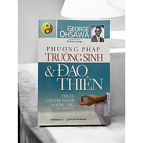Phương Pháp Trường Sinh Và Đạo Thiền (Tái Bản)