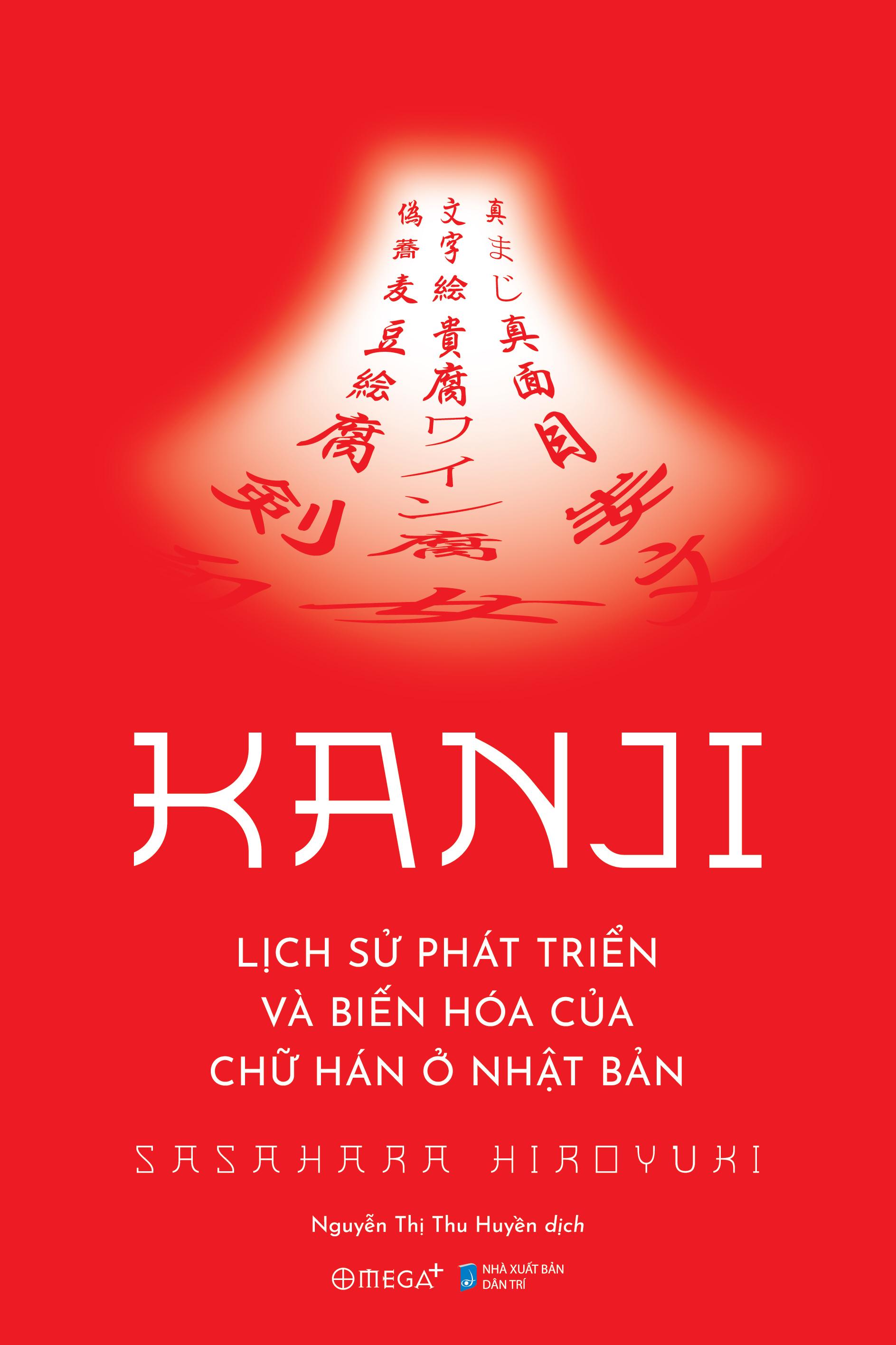 Sách - Kanji - Lịch Sử Phát Triển Và Biến Hóa Của Chữ Hán Ở Nhật Bản