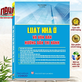 Sách Luật Nhà Ở và Văn Bản Hướng Dẫn Thi Hành (V2482D)