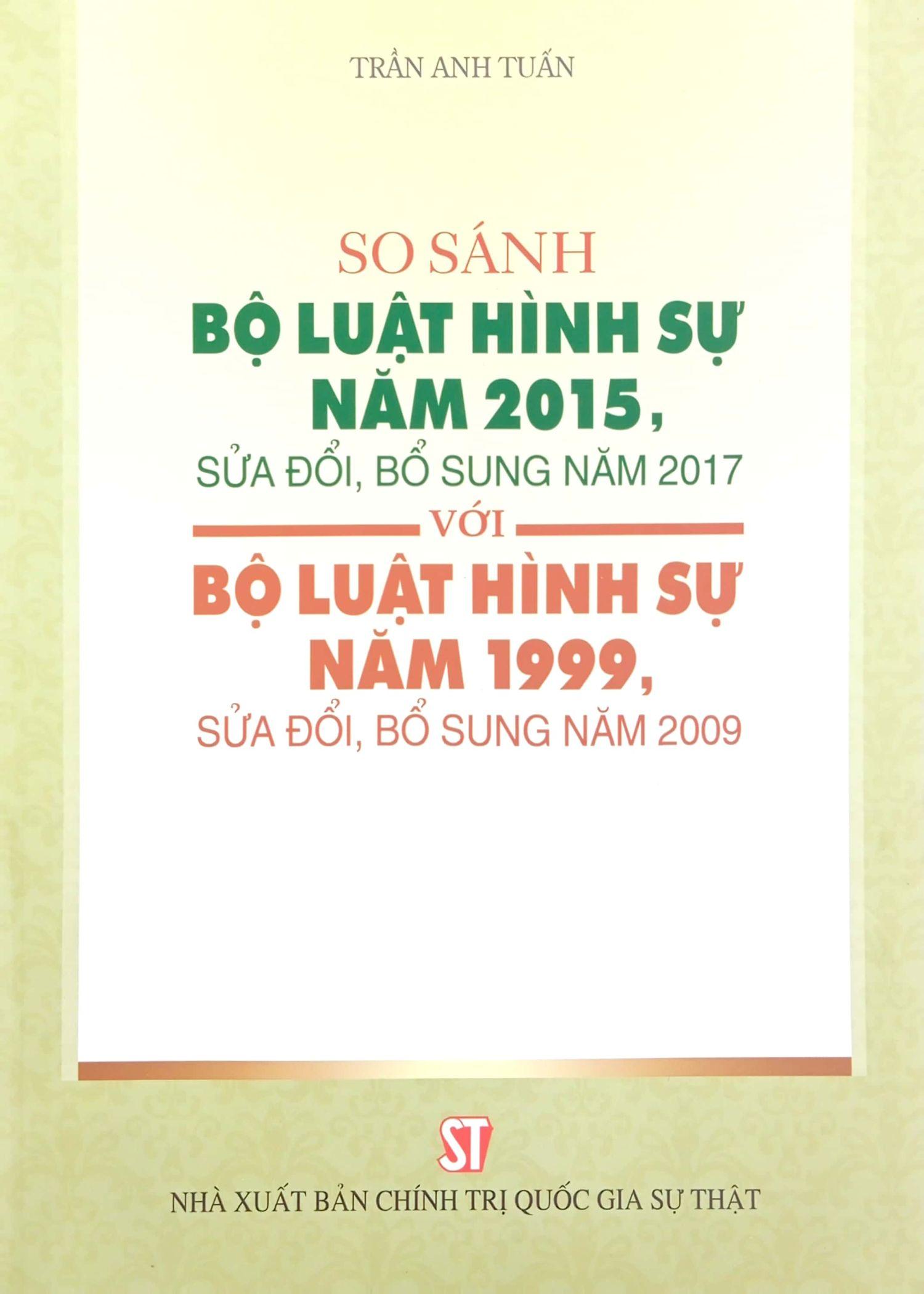 So Sánh Bộ Luật Hình Sự Năm 2015, Sửa Đổi, Bổ Sung Năm 2017 Với Bộ Luật Hình Sự Năm 1999, Sửa Đổi, Bổ Sung Năm 2009