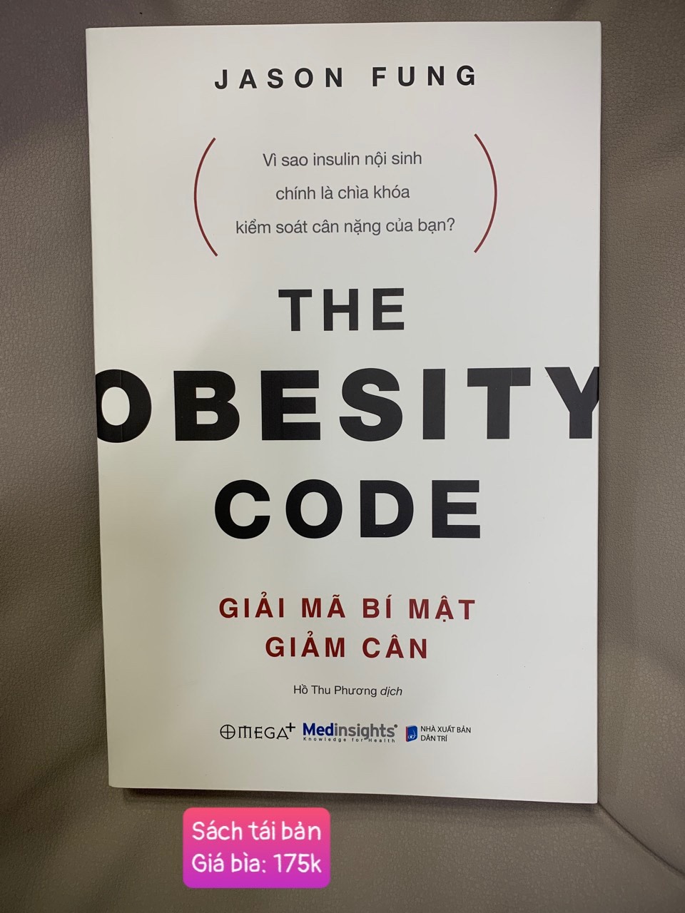 Giải Mã Bí Mật Giảm Cân - The Obesity Code - Jason Fung - Hồ Thu Phương dịch - Tái bản - (bìa mềm)