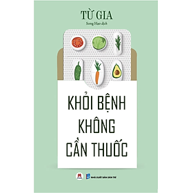 Khỏi Bệnh Không Cần Thuốc