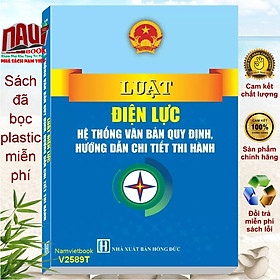 Sách Luật Điện Lực năm 2024 – Hệ Thống Văn Bản Quy Định, Hướng Dẫn Chi Tiết Thi Hành (V2589T)