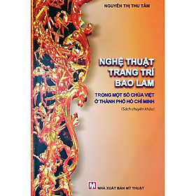 Nghệ Thuật Trang Trí Bao Lam Trong Một Số Chùa Việt Ở Thành Phố Hồ Chí Minh